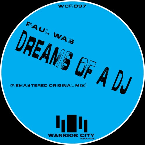 Paul Was - Dreams of a Dj (Remastered Original Mix) [WCR097]
